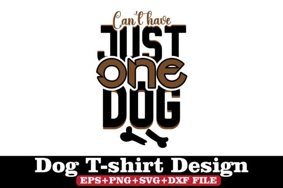 Can’t Have Just One Dog