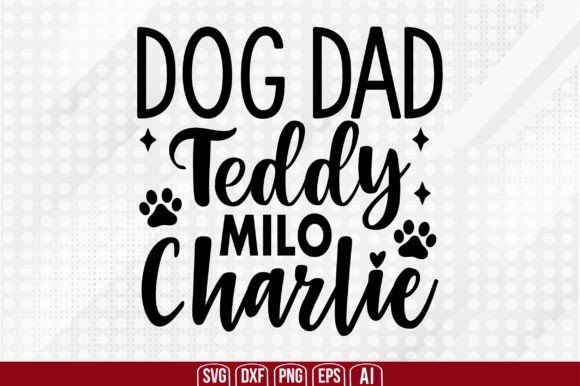 Dog Dad Teddy Milo Charlie