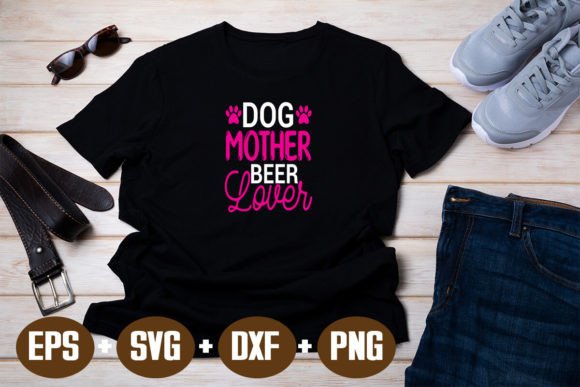 Dog Mother Beer Lover