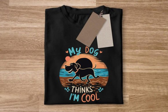 My Dog Thinks I’m Cool Fun Shirt